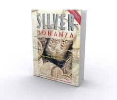 Silver Bonanza: How to Profit from the Coming Bull Market in Silver